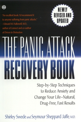 The Panic Attack Recovery Book: Step-by-Step Techniques to Reduce Anxiety and Change Your Life--Natural, Drug-Free, Fast Results - Shirley Swede