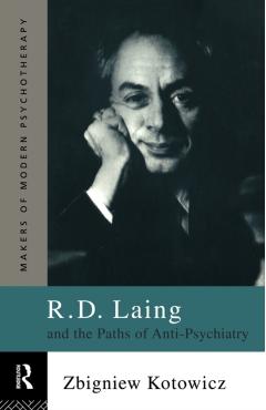 Coperta cărții 'R.D. Laing and the Paths of Anti-Psychiatry - Zbigniew Kotowicz'