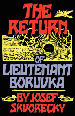 The Return of Lieutenant Boruvka - Josef Skvorecky