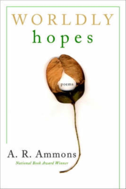 Worldly Hopes: Poems - A. R. Ammons