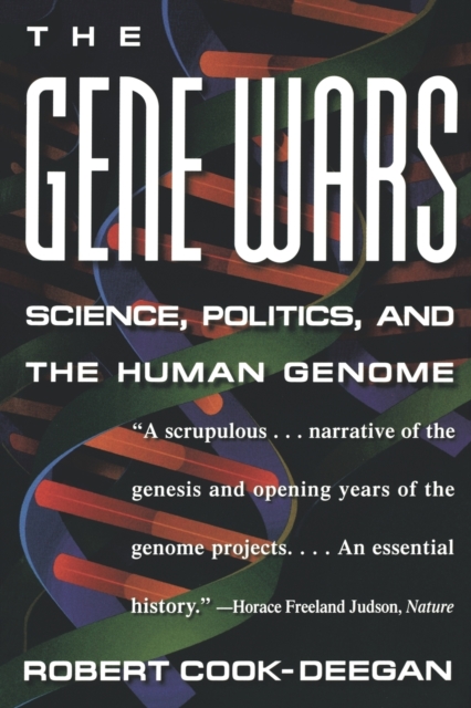 The Gene Wars: Science, Politics, and the Human Genome - Robert Cooke-deegan