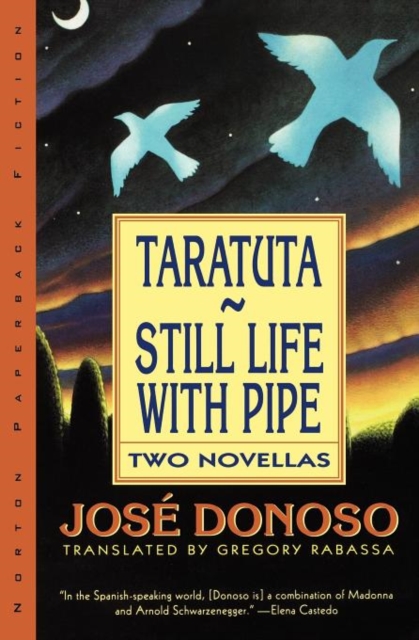 Taratuta and Still Life with Pipe: Two Novellas - Jose Donoso