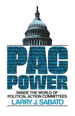 Coperta cărții 'Pac Power: Inside the World of Political Action Committees - Larry Sabato'