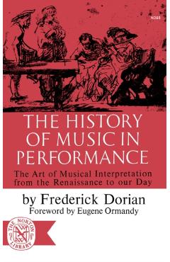 Coperta cărții 'The History of Music in Performance: The Art of Musical Interpretation from the Renaissance to Our Day - Dorian'