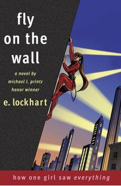 Poza produsului Fly on the Wall: How One Girl Saw Everything - E. Lockhart