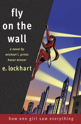 Fly on the Wall: How One Girl Saw Everything - E. Lockhart