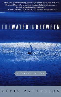 Coperta cărții 'The Water in Between: A Journey at Sea - Kevin Patterson'