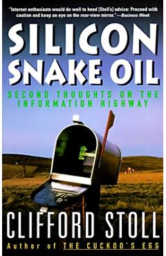 Coperta cărții 'Silicon Snake Oil: Second Thoughts on the Information Highway - Clifford Stoll'