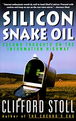 Coperta cărții 'Silicon Snake Oil: Second Thoughts on the Information Highway - Clifford Stoll'