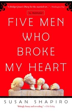 Coperta cărții 'Five Men Who Broke My Heart: A Memoir - Susan Shapiro'