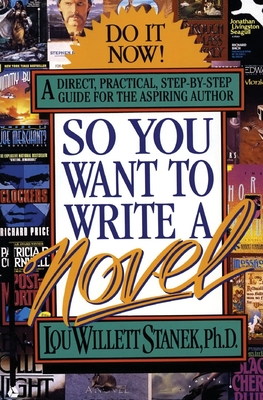 So You Want to Write a Novel - Lou W. Stanek