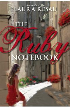 Poza produsului The Ruby Notebook - Laura Resau