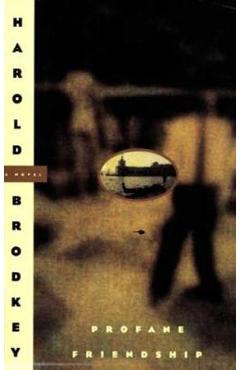 Coperta cărții 'Profane Friendship - Harold Brodkey'