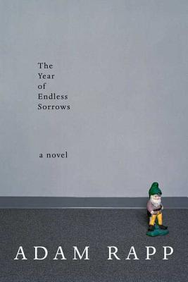 The Year of Endless Sorrows - Adam Rapp