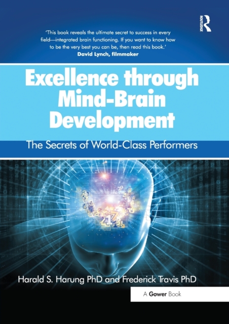 Excellence through Mind-Brain Development: The Secrets of World-Class Performers - Harald S. Harung