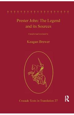 Coperta cărții 'Prester John: The Legend and its Sources - Keagan Brewer'