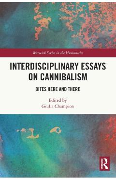Coperta cărții 'Interdisciplinary Essays on Cannibalism: Bites Here and There - Giulia Champion'