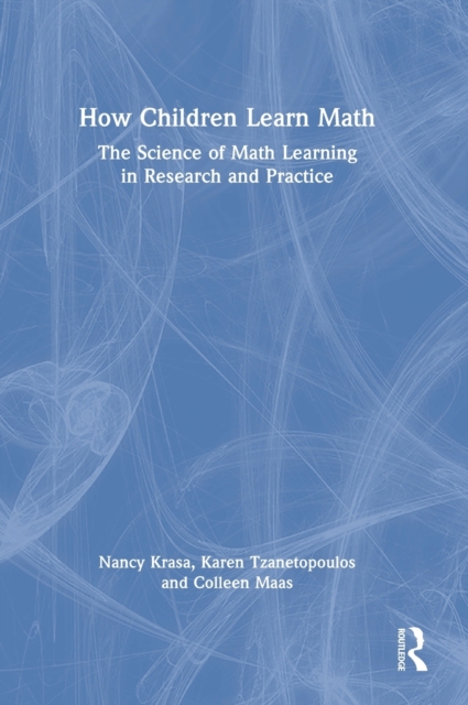 How Children Learn Math: The Science of Math Learning in Research and Practice - Nancy Krasa