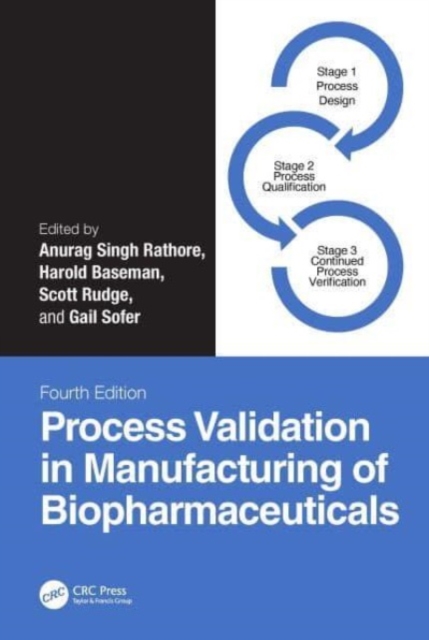 Process Validation in Manufacturing of Biopharmaceuticals - Anurag Singh Rathore