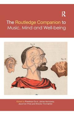 Coperta cărții 'The Routledge Companion to Music, Mind, and Well-being - Penelope Gouk'