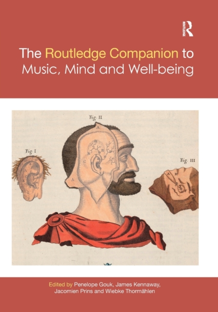 The Routledge Companion to Music, Mind, and Well-being - Penelope Gouk