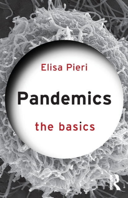 Pandemics: The Basics - Elisa Pieri