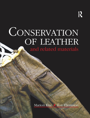 Conservation of Leather and Related Materials - Marion Kite