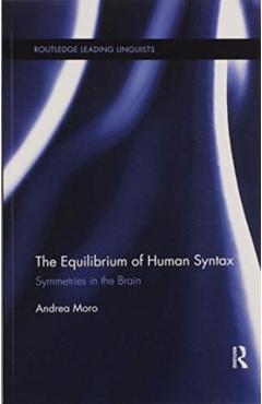 Coperta cărții 'The Equilibrium of Human Syntax: Symmetries in the Brain - Andrea Moro'