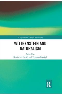 Coperta cărții 'Wittgenstein and Naturalism - Kevin M. Cahill'