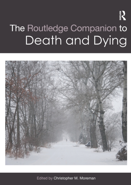 The Routledge Companion to Death and Dying - Christopher Moreman