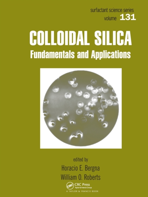 Colloidal Silica: Fundamentals and Applications - Horacio E. Bergna