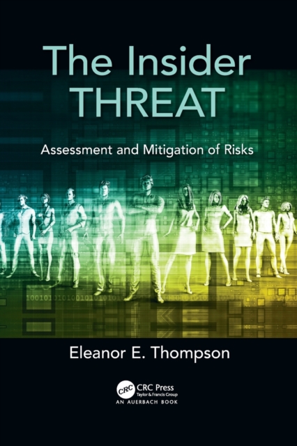 The Insider Threat: Assessment and Mitigation of Risks - Eleanor E. Thompson