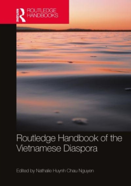 Routledge Handbook of the Vietnamese Diaspora - Nathalie Huỳnh Chu Nguyễn