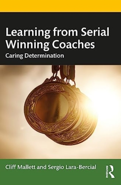 Learning from Serial Winning Coaches: Caring Determination - Cliff Mallett