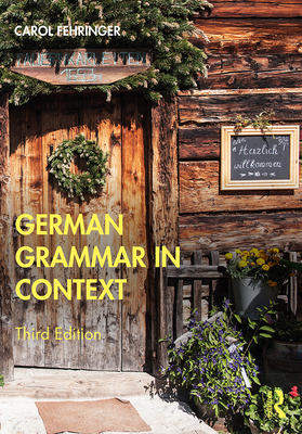 German Grammar in Context - Carol Fehringer