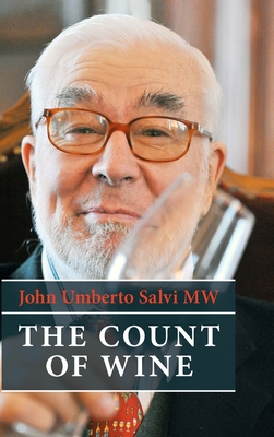 The Count of Wine: A hedonistic autobiography - John Salvi Mw