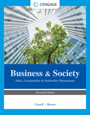 Business & Society: Ethics, Sustainability & Stakeholder Management - Archie B. Carroll