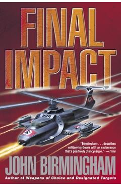 Coperta cărții 'Final Impact: A Novel of the Axis of Time - John Birmingham'