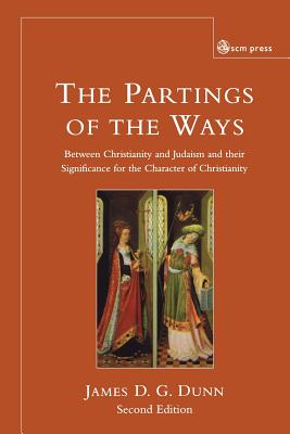 Coperta cărții 'Parting of the Ways: Between Christianity and Judaism and Their Significance for the Character of Christianity - James'