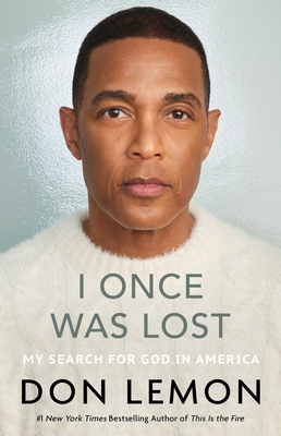 I Once Was Lost: My Search for God in America - Don Lemon