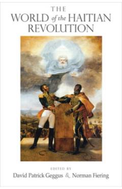 Poza produsului The World of the Haitian Revolution - David Patrick Geggus