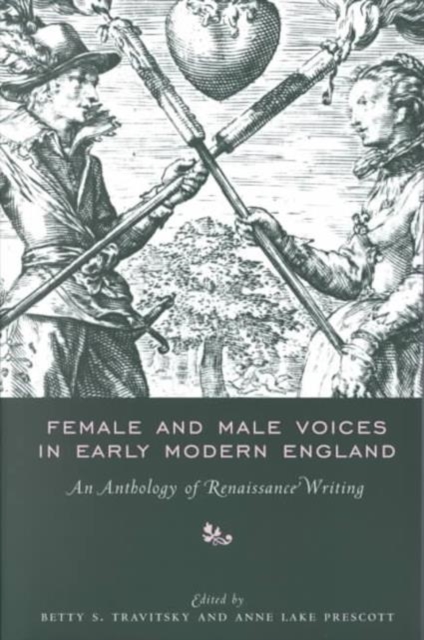 Female and Male Voices in Early Modern England: An Anthology of Renaissance Writing - Betty Travitsky