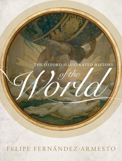 The Oxford Illustrated History of the World - Felipe Fernndez-armesto