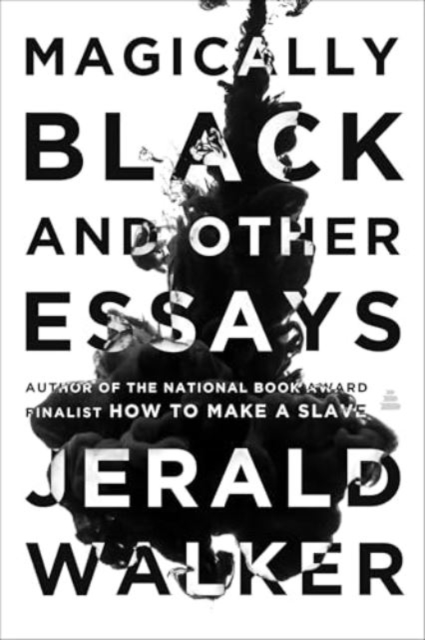 Magically Black and Other Essays - Jerald Walker