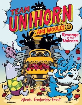 Team Unihorn and Woolly #2: Revenge of the Unicorn - Alexis Frederick-frost