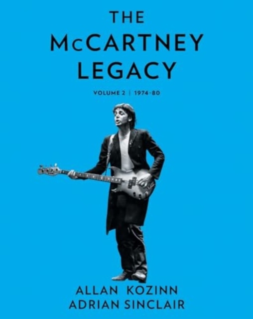 The McCartney Legacy: Volume 2: 1974 - 80 - Allan Kozinn