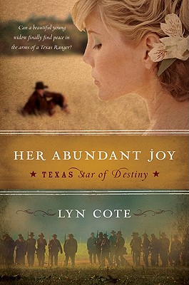 Her Abundant Joy (Texas: Star of Destiny, Book 3) - Lyn Cote