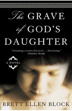 Coperta cărții 'The Grave of God's Daughter - Brett Ellen Block'