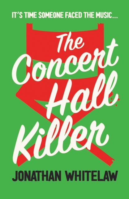 The Concert Hall Killer - Jonathan Whitelaw