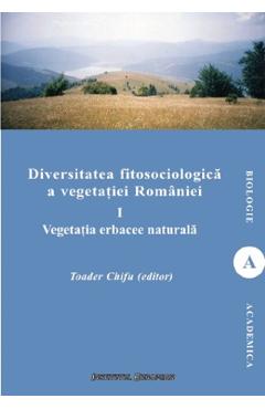 Poza produsului Diversitatea fitosociologica a vegetatiei Romaniei Vol.1 - Toader Chifu